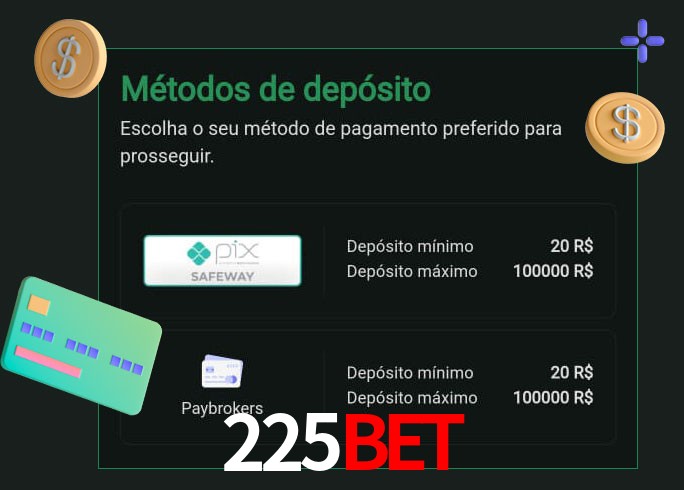 O cassino 225Bet oferece uma grande variedade de métodos de pagamento